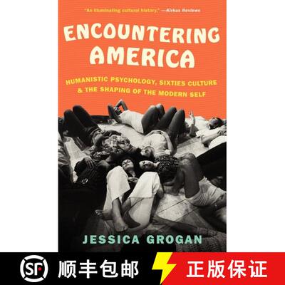 【3-4周达】Encountering America: Humanistic Psychology, Sixties Culture, and the Shaping of the Moder... [9780061834769]