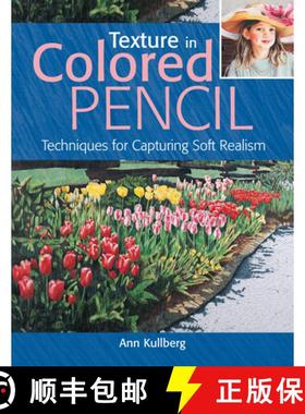 【3-4周达】Texture in Colored Pencil [new in paperback]: Techniques for Capturing Soft Realism [9781440348761]