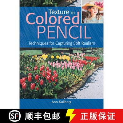 【3-4周达】Texture in Colored Pencil [new in paperback]: Techniques for Capturing Soft Realism [9781440348761]