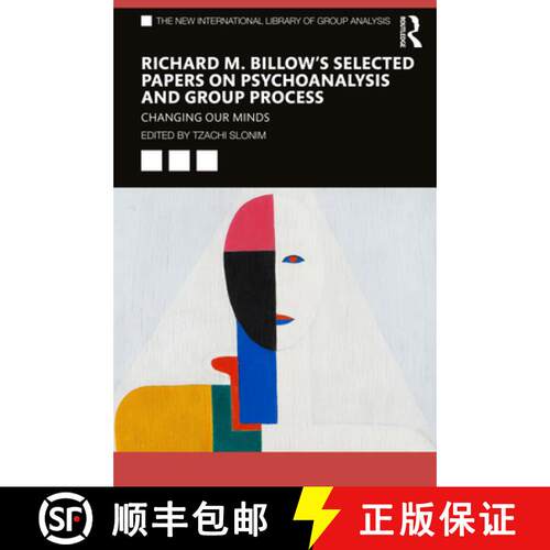【3-4周达】Richard M. Billow's Selected Papers on Psychoanalysis and Group Process: Changing Our Minds [9780367743369]