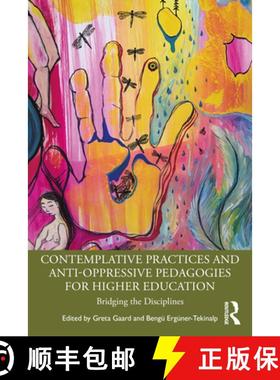 【3-4周达】Contemplative Practices and Anti-Oppressive Pedagogies for Higher Education: Bridging the ... [9781032063478]