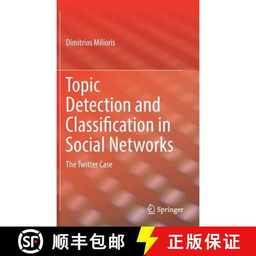 【3-4周达】Topic Detection and Classification in Social Networks : The Twitter Case [9783319664132]