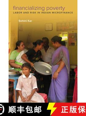 【3-4周达】Financializing Poverty: Labor and Risk in Indian Microfinance [9781503604841]