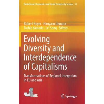 【4周达】Evolving Diversity and Interdependence of Capitalisms : Transformations of Regional Integrat... [9784431550006]