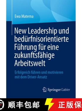 【3-4周达】New Leadership und bedürfnisorientierte Führung für eine zukunftsfähige Arbeitswelt : ... [9783662708323]