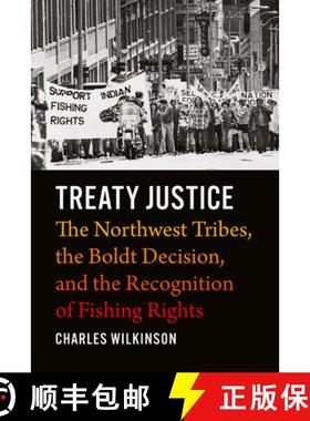【3-4周达】Treaty Justice: The Northwest Tribes, the Boldt Decision, and the Recognition of Fishing R... [9780295752723]