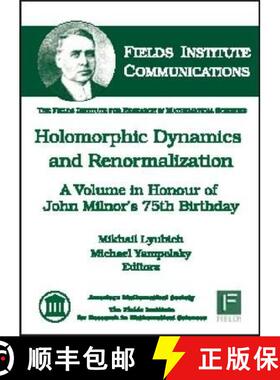 【3-4周达】Holomorphic Dynamics and Renormalization : A Volume in Honour of John Milnor's 75th Birthday [9780821842751]