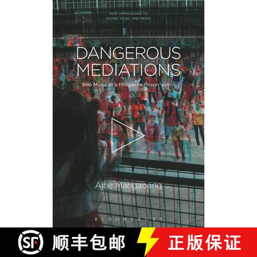 【3-4周达】Dangerous Mediations: Pop Music in a Philippine Prison Video [9781501378386]