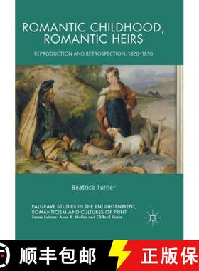 【3-4周达】Romantic Childhood, Romantic Heirs : Reproduction and Retrospection, 1820 - 1850 (Softcove... [9783319879147]