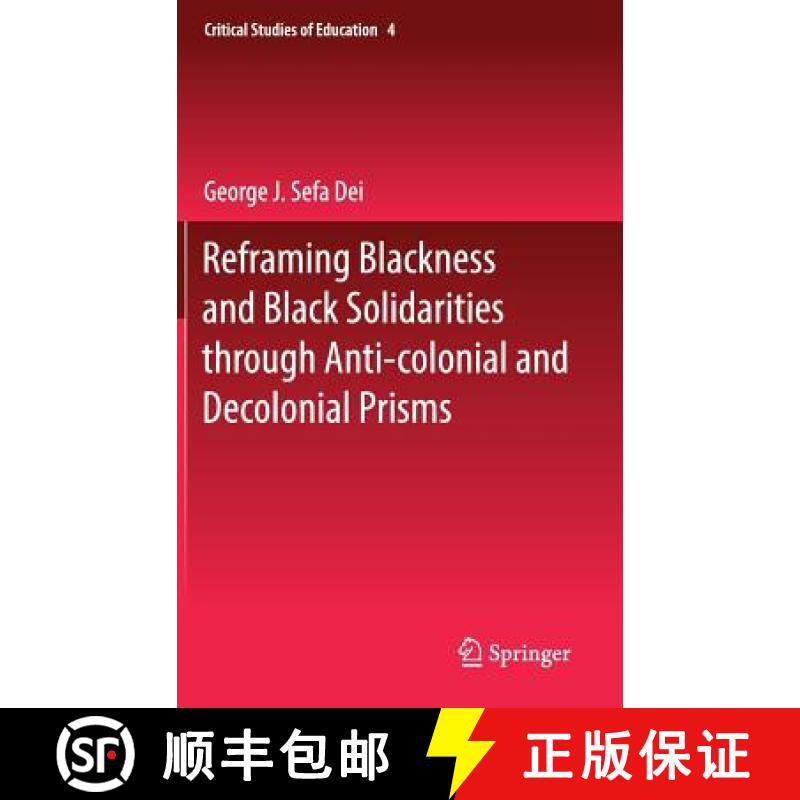 【3-4周达】Reframing Blackness and Black Solidarities Through Anti-Colonial and Decolonial Prisms [9783319530789]