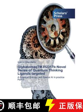 预订 GlybatomaqTM312317b: Novel Series of Quantum Thinking Ligands targeted [9786138919933]