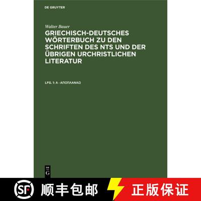 【2-3周达】Griechisch-Deutsches. Wörterbuch: Zu Den Schriften Des Neuen Testaments Und Der Übrigen ... [9783112302538]