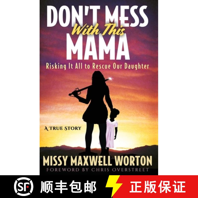 【2-3周达】Don't Mess With This Mama: Risking It All to Rescue Our Daughter [9781647461256]