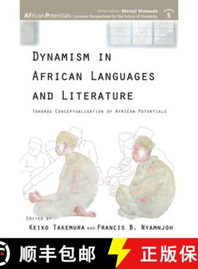 【3-4周达】Dynamism in African Languages and Literature : Towards Conceptualisation of African Potent... [9789956551699]