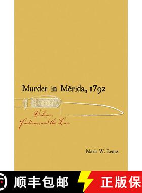 【3-4周达】Murder in Mérida, 1792: Violence, Factions, and the Law [9780826359612]