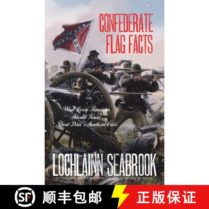 【2-3周达】Confederate Flag Facts: What Every American Should Know About Dixie's Southern Cross [9781943737093]