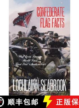 【3-4周达】Confederate Flag Facts: What Every American Should Know About Dixie's Southern Cross [9781943737093]