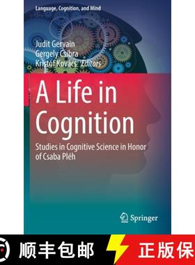 【3-4周达】A Life in Cognition : Studies in Cognitive Science in Honor of Csaba Pléh [9783030661748]