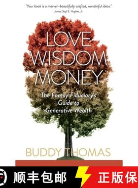 预订 Love Wisdom Money: The Family Fiduciary's Guide to Generative Wealth [9798989684410]