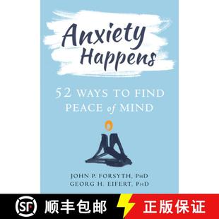 【3-4周达】Anxiety Happens: 52 Ways to Move Beyond Fear and Find Peace of Mind [9781684031108]