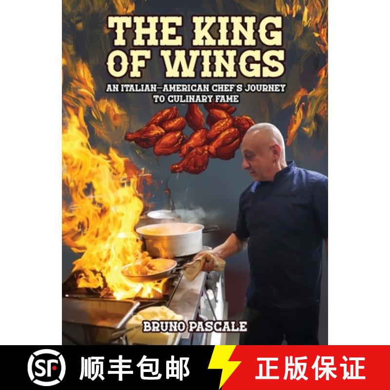 【3-4周达】The King of Wings: An Italian-American Chef's Journey to Culinary Fame [9798893246711]