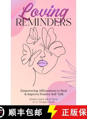 预订 Loving Reminders: Empowering Affirmations to Heal & Improve Positive Self-Talk [9781954464018]
