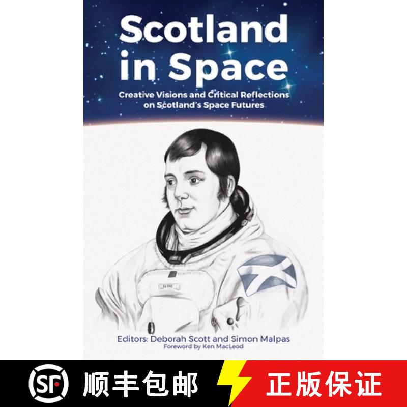 【2-3周达】Scotland in Space: Creative Visions and Critical Reflections on Scotland's Space Futures [9781999333157]