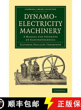 【3-4周达】Dynamo-Electricity Machinery: A Manual for Students of Electrotechnics - Dynamo-Electricit... [9781108026871]