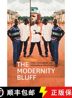 【3-4周达】The Modernity Bluff – Crime, Consumption, and Citizenship in Côte d′Ivoire [9780226575209]