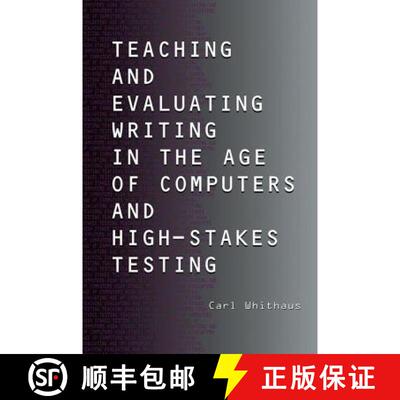 【3-4周达】精装 Teaching and Evaluating Writing in the Age of Computers and High-Stakes Testing [9780805847994]