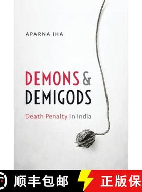 预订 Demons and Demigods: Death Penalty in India [9780199489633]