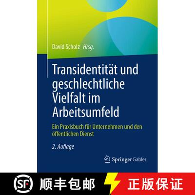 【3-4周达】Transidentität und geschlechtliche Vielfalt im Arbeitsumfeld: Ein Praxisbuch für Unterne... [9783658466855]