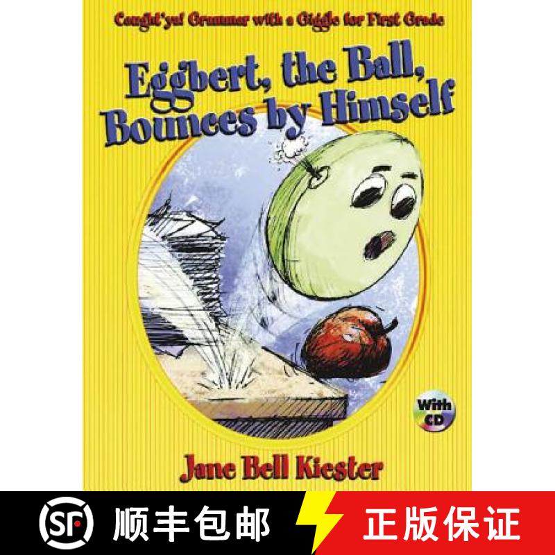 预订 Caught'ya! Grammar with a Giggle for First Grade: Eggbert, the Ball, Bounces by Himself: Eggbert... [9780929895024]