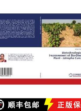 预订 Biotechnological Improvement of Bio-Diesel Plant - Jatropha Curcas [9786139815210]