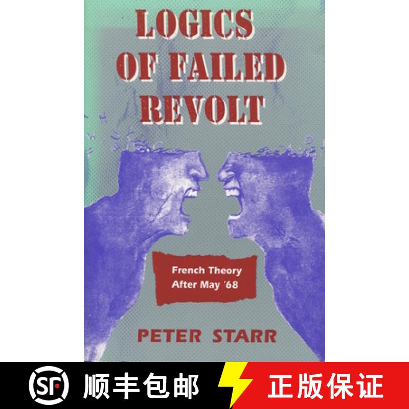 【3-4周达】Logics of Failed Revolt: French Theory After May '68 [9780804724456]
