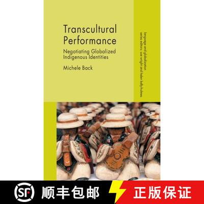 【3-4周达】Transcultural Performance : Negotiating Globalized Indigenous Identities (1st ed. 2015) [9781349489572]