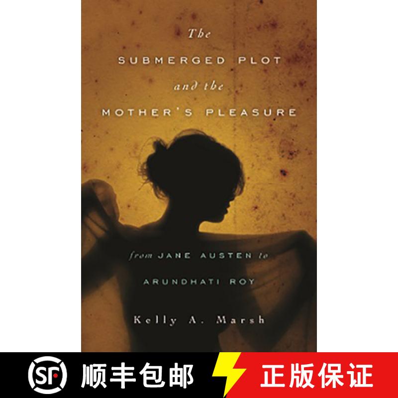 【3-4周达】The Submerged Plot and the Mother's Pleasure from Jane Austen to Arundhati Roy [9780814252611]