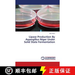 预订 Lipase Production By Aspergillus Niger Under Solid State Fermentation [9783659394911]