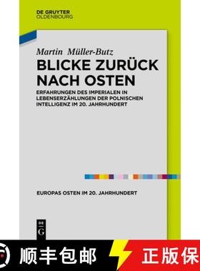 预订 Blicke Zurück Nach Osten: Erfahrungen Des Imperialen in Lebenserzählungen Der Polnischen Intel... [9783110638172]