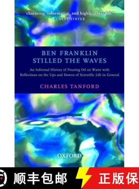 【3-4周达】Ben Franklin Stilled the Waves: An Informal History of Pouring Oil on Water with Reflectio... [9780192804945]