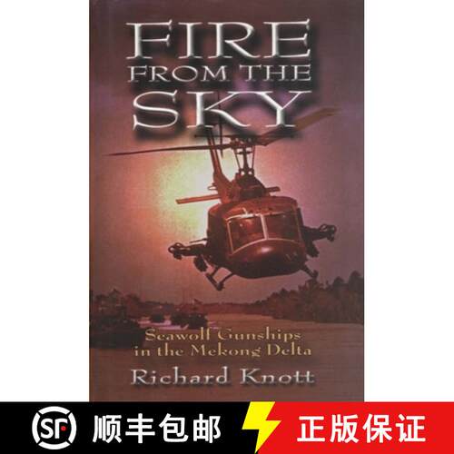 【3-4周达】Fire from the Sky : Seawolf Gunships in the Mekong Delta [9781591147763]