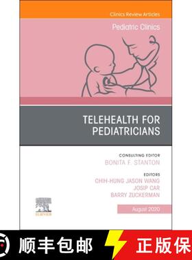【3-4周达】Telehealth for Pediatricians, an Issue of Pediatric Clinics of North America: Volume 67-4 [9780323710879]