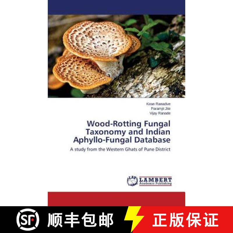预订 Wood-Rotting Fungal Taxonomy and Indian Aphyllo-Fungal Database [9783659705786]