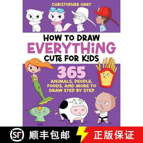 【3-4周达】How to Draw Everything Easy and Cute for Kids: 365 Animals, Toys, Foods, and More to Draw ... [9781684621118]