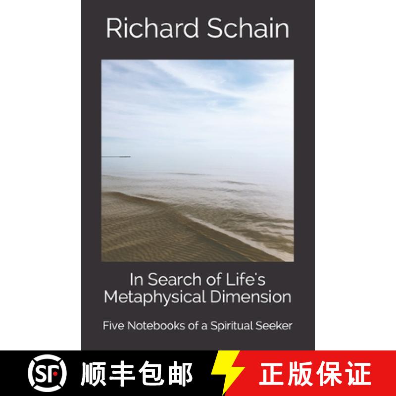 【2-3周达】In Search of Life's Metaphysical Dimension: Five Notebooks of a Spiritual Seeker [9780578929378]