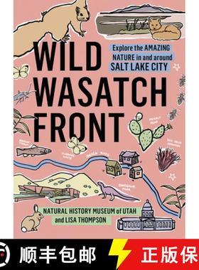 【3-4周达】Wild Wasatch Front: Explore the Amazing Nature in and Around Salt Lake City [9781643260808]