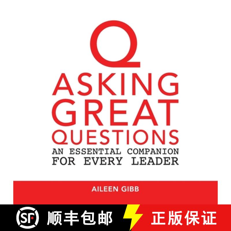 【3-4周达】Asking Great Questions: An Essential Companion for Every Leader [9781777050115]