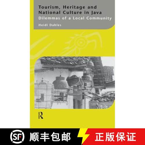 【3-4周达】Tourism, Heritage and National Culture in Java : Dilemmas of a Local Community [9781138863408]