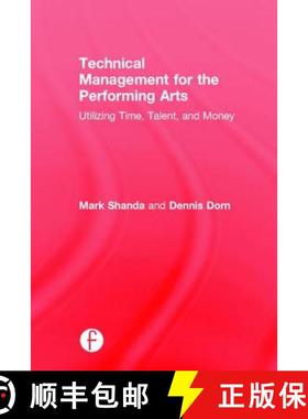 【3-4周达】Technical Management for the Performing Arts : Utilizing Time, Talent, and Money [9781138910768]