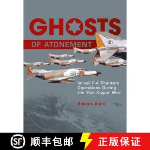 【3-4周达】Ghosts of Atonement: Israeli F-4 Phantom Operations During the Yom Kippur War [9780764347566]